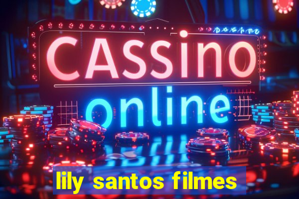 lily santos filmes